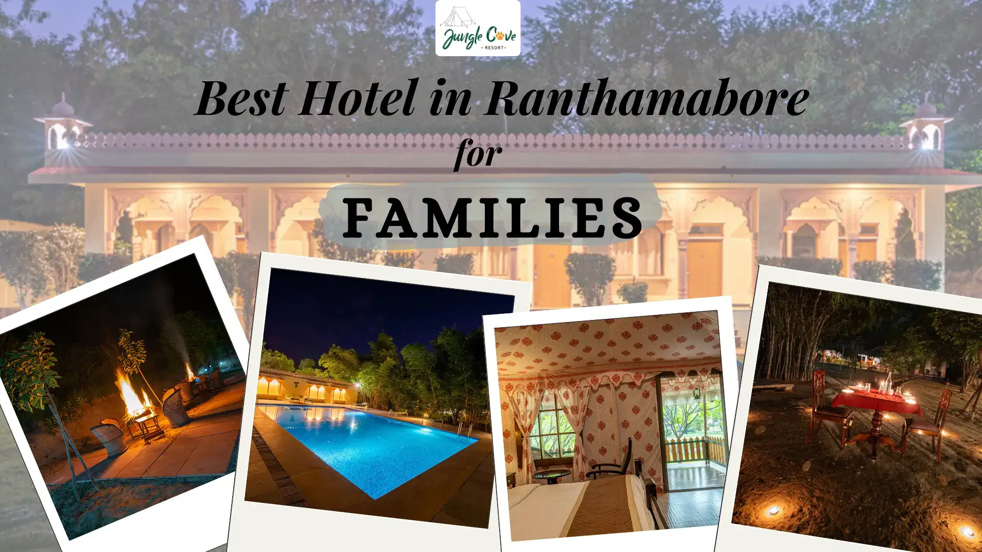 The Best Hotel in Ranthambore for Families: Safety, Food, and Safari Fun 